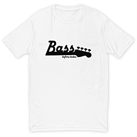 Bass Before Babes - Bass Player Tshirt - Mens