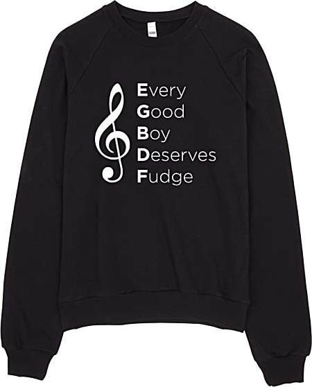 Every Good Boy Deserves Fudge Music Sweatshirt