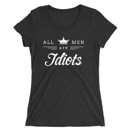 All Men Are Idiots Short Sleeve T-shirt for Women
