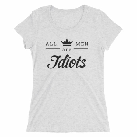 All Men Are Idiots Short Sleeve T-shirt for Women