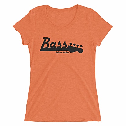 Bass Before Babes Musician T-Shirt / Women's Short Sleeve